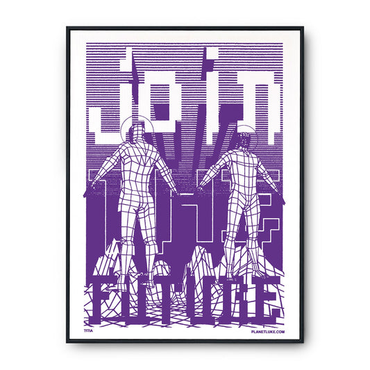 "JOIN THE FUTURE" Print